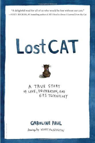 cats, Lost Cat A story of love desperation and GPS Technolgy, Books, Caroline Paul, Missing Cats, Outside cats, Book review, vacation reading