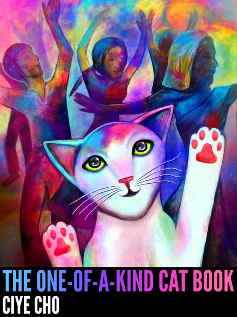 Book reviews, The One of a Kind Cat Book, Ciye Cho, Illustrated books, Cat books, young adult fiction, Australian authors, Illustrated cat books,