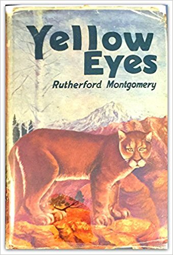 Yellow Eyes, Rutherford G. Montgomery, mountain lions, classic books, rare books, kids books, wildlife books, pumas, cougars, works of fiction,